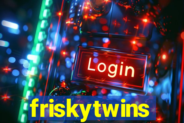 friskytwins