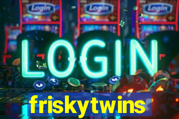 friskytwins