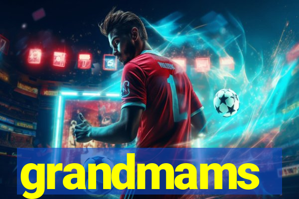 grandmams
