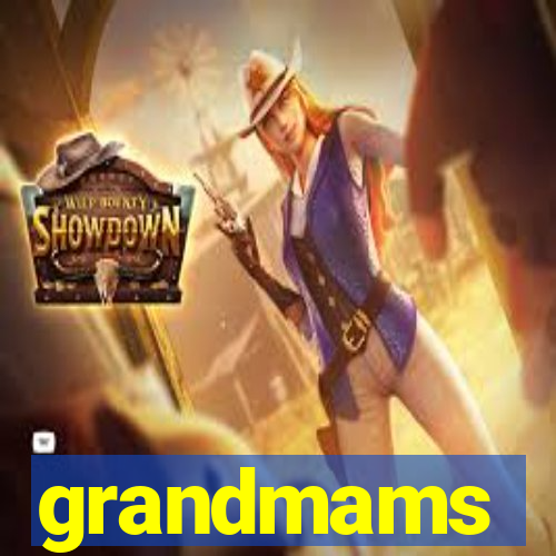 grandmams