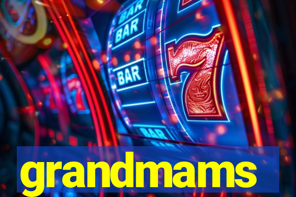 grandmams