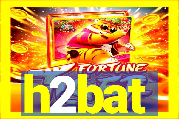 h2bat
