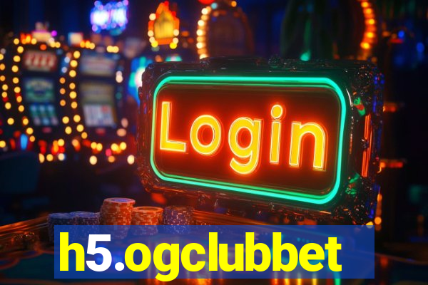 h5.ogclubbet