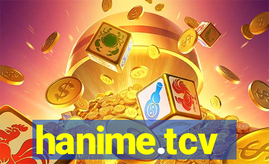 hanime.tcv