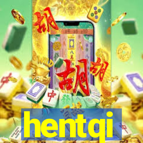 hentqi