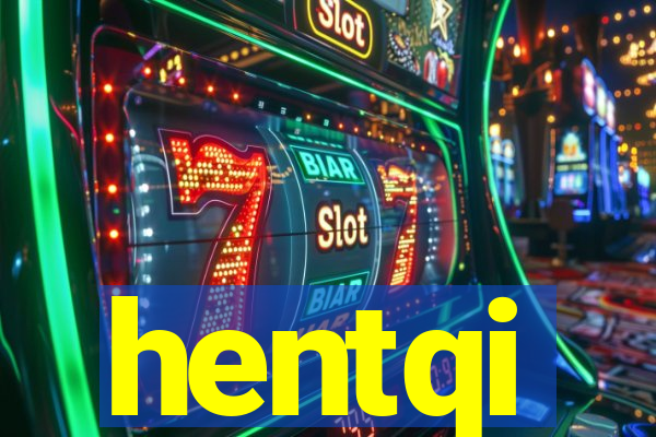 hentqi