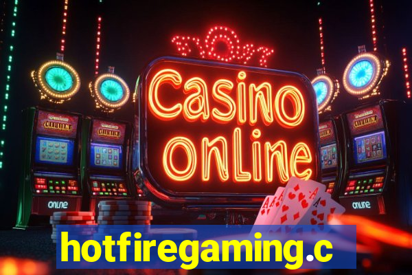 hotfiregaming.com