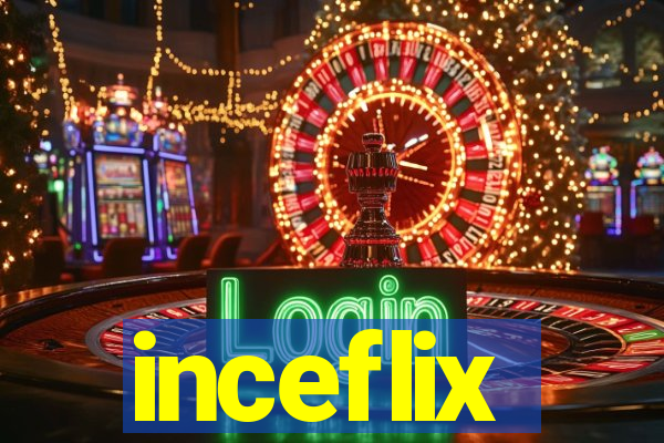 inceflix