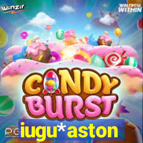 iugu*aston