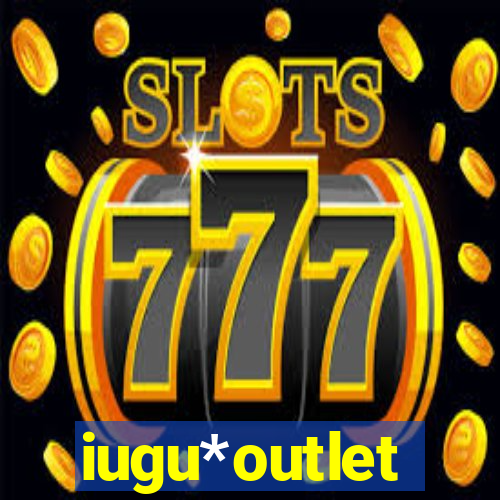 iugu*outlet