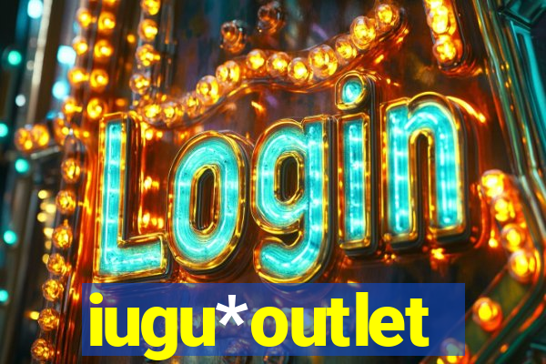 iugu*outlet