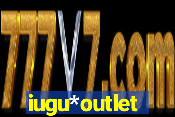 iugu*outlet
