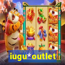 iugu*outlet