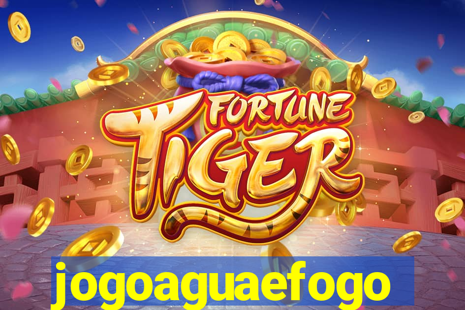 jogoaguaefogo