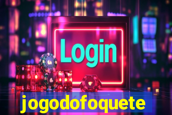 jogodofoquete