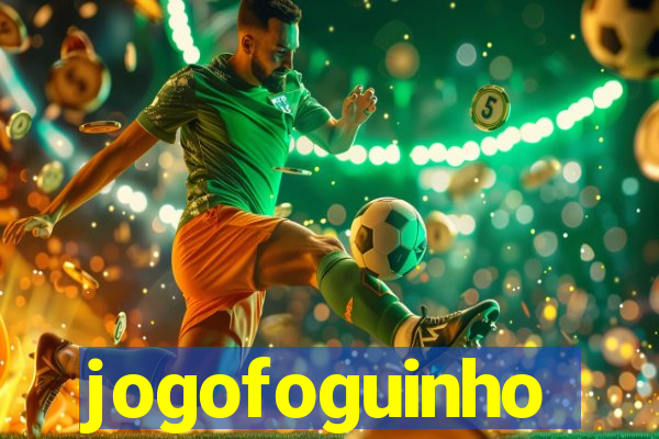 jogofoguinho