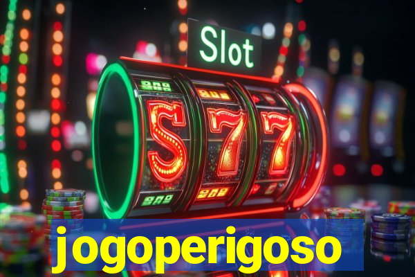 jogoperigoso