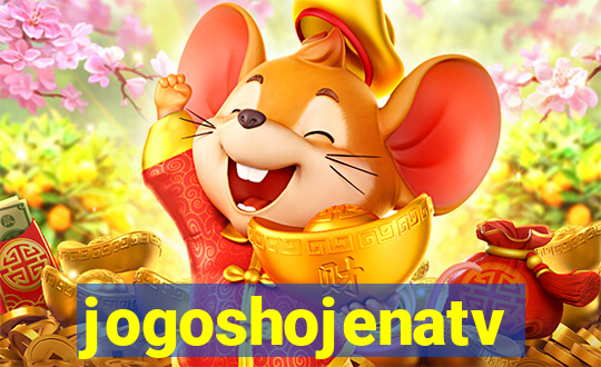 jogoshojenatv