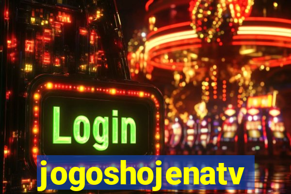 jogoshojenatv