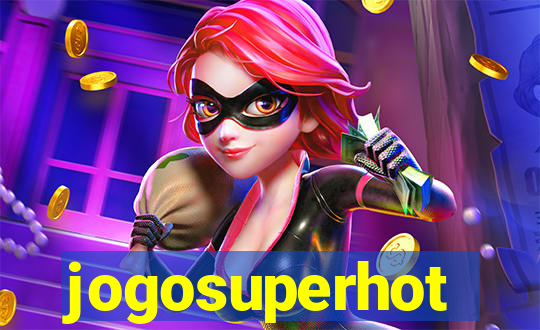 jogosuperhot