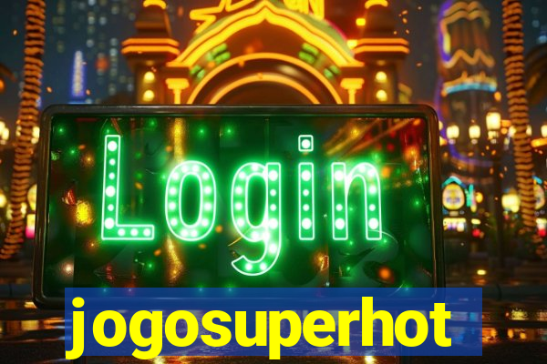 jogosuperhot