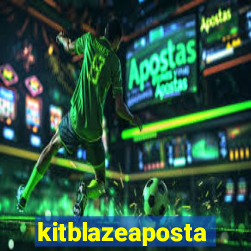kitblazeaposta