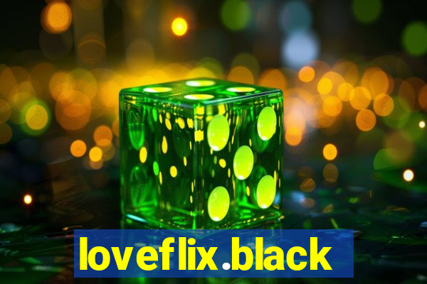 loveflix.black