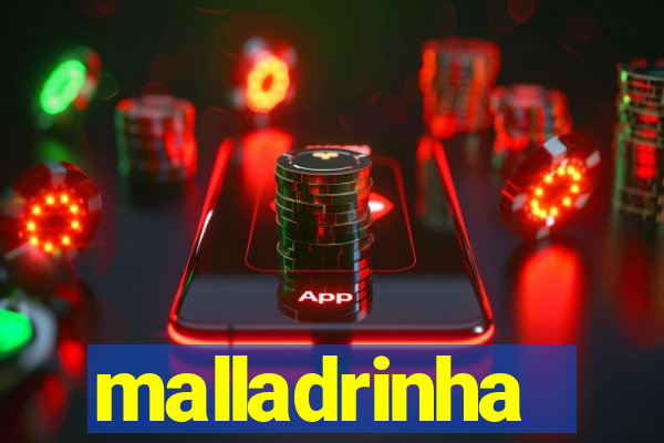 malladrinha