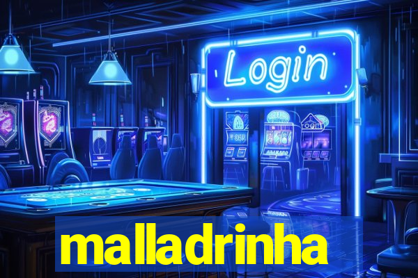 malladrinha