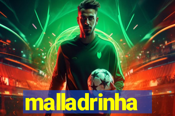 malladrinha