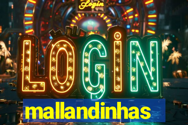 mallandinhas