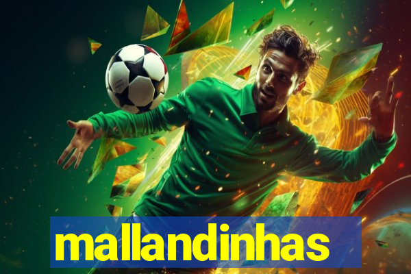 mallandinhas