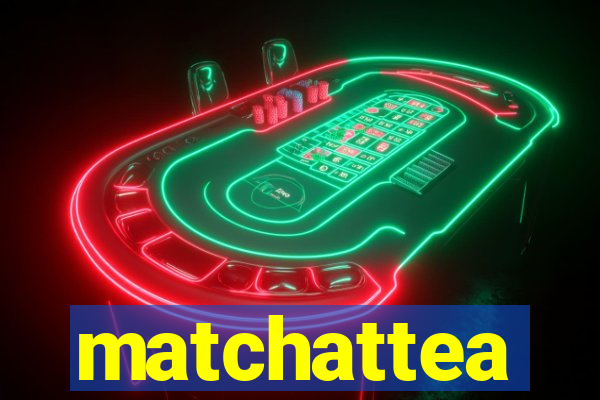 matchattea