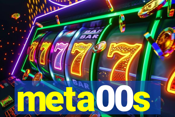 meta00s