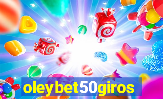 oleybet50giros