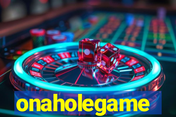 onaholegame