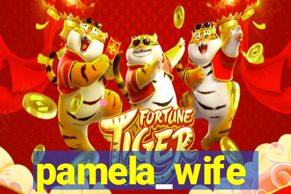 pamela_wife