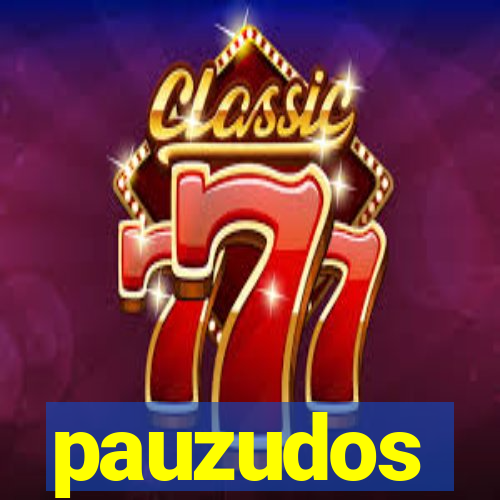 pauzudos