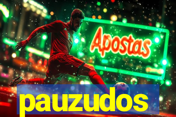 pauzudos