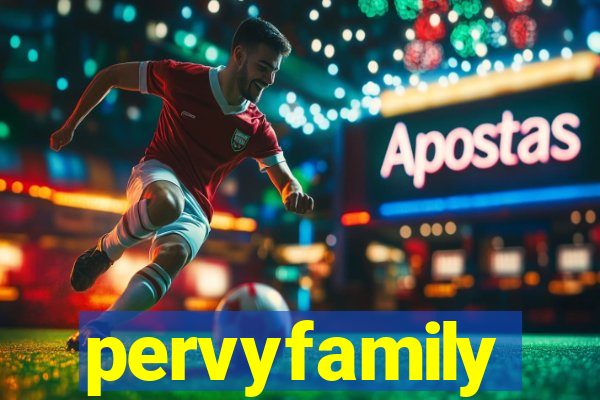 pervyfamily