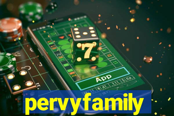 pervyfamily