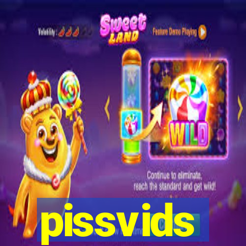 pissvids