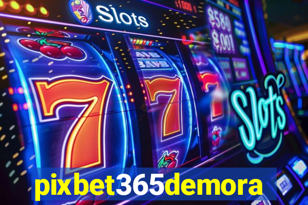 pixbet365demora