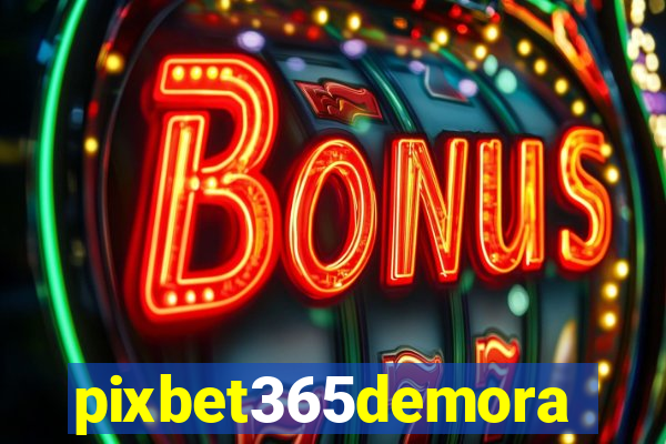 pixbet365demora