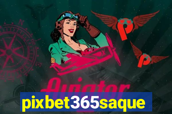 pixbet365saque