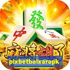 pixbetbaixarapk