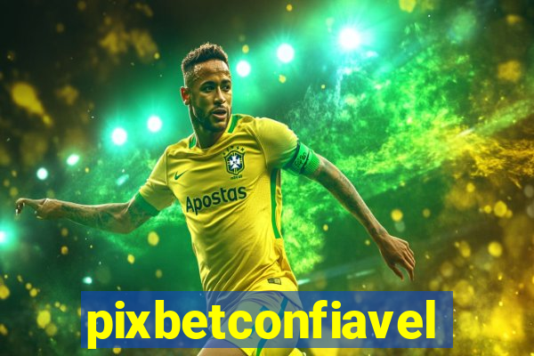 pixbetconfiavel