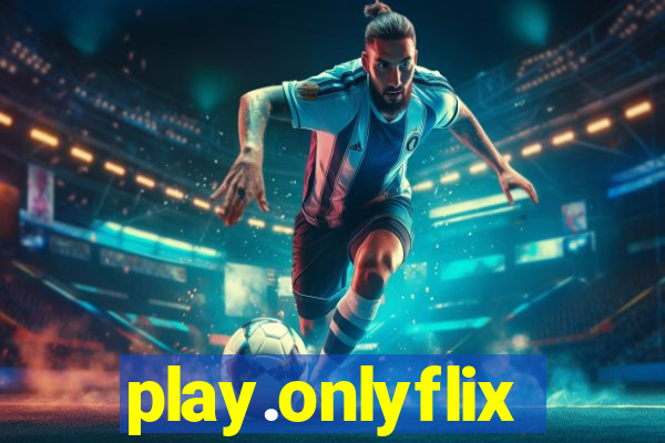 play.onlyflix