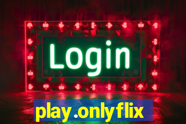 play.onlyflix