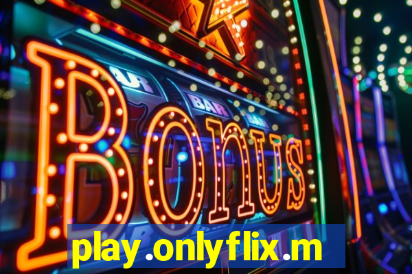 play.onlyflix.me